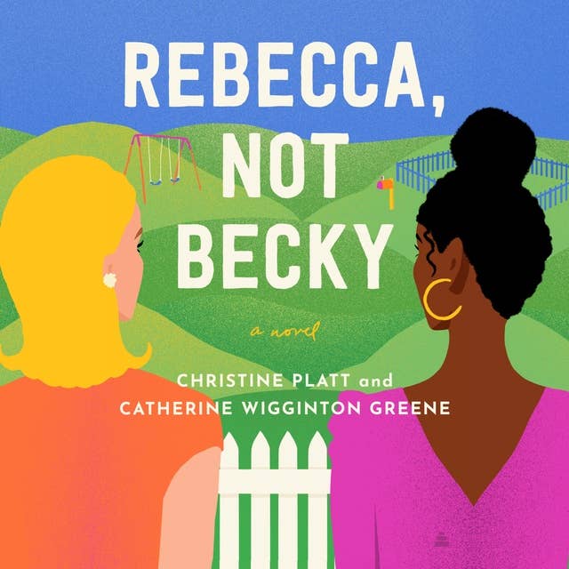 Rebecca, Not Becky: A Novel