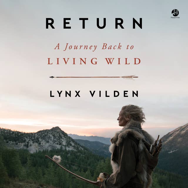 Return: A Journey Back to Living Wild