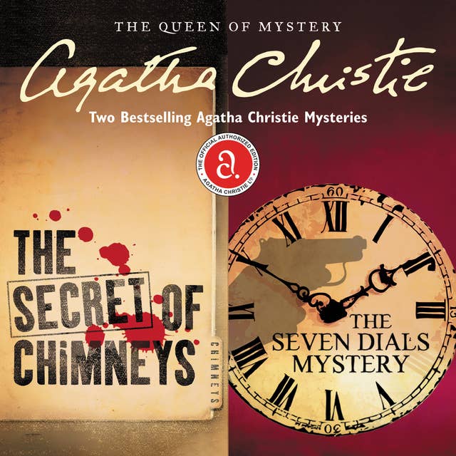 The Secret of Chimneys & The Seven Dials Mystery: Two Bestselling Agatha Christie Novels in One Great Audiobook by Agatha Christie