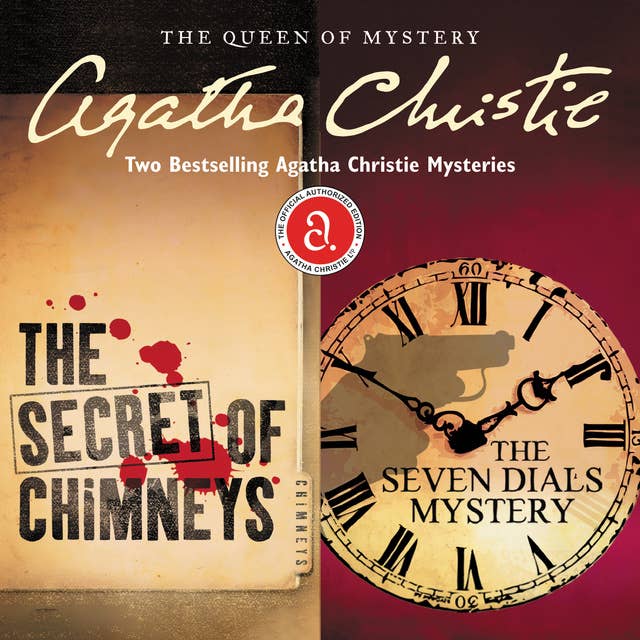 The Secret of Chimneys & The Seven Dials Mystery: Two Bestselling Agatha Christie Novels in One Great Audiobook 