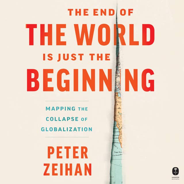 Cover for The End of the World is Just the Beginning: Mapping the Collapse of Globalization
