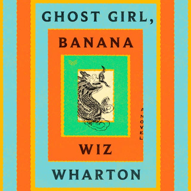 Ghost Girl, Banana: A Novel