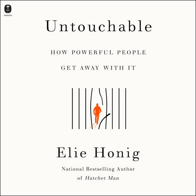 Untouchable: How Powerful People Get Away With It