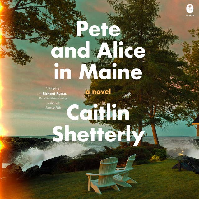 Pete and Alice in Maine: A Novel