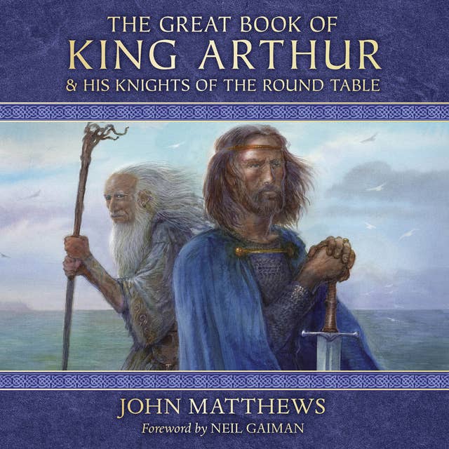 The Great Book of King Arthur: and His Knights of the Round Table