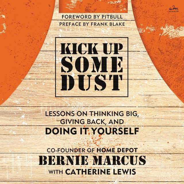 Kick Up Some Dust: Lessons on Thinking Big, Giving Back, and Doing It Yourself