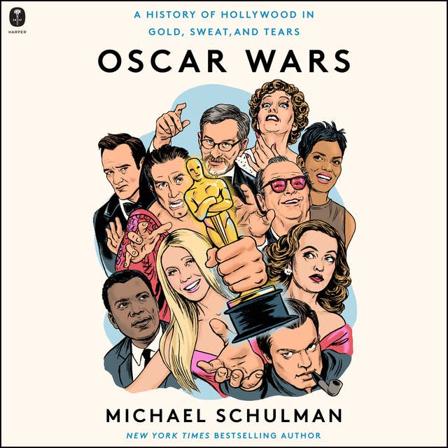 Oscar Wars: A History of Hollywood in Gold, Sweat, and Tears