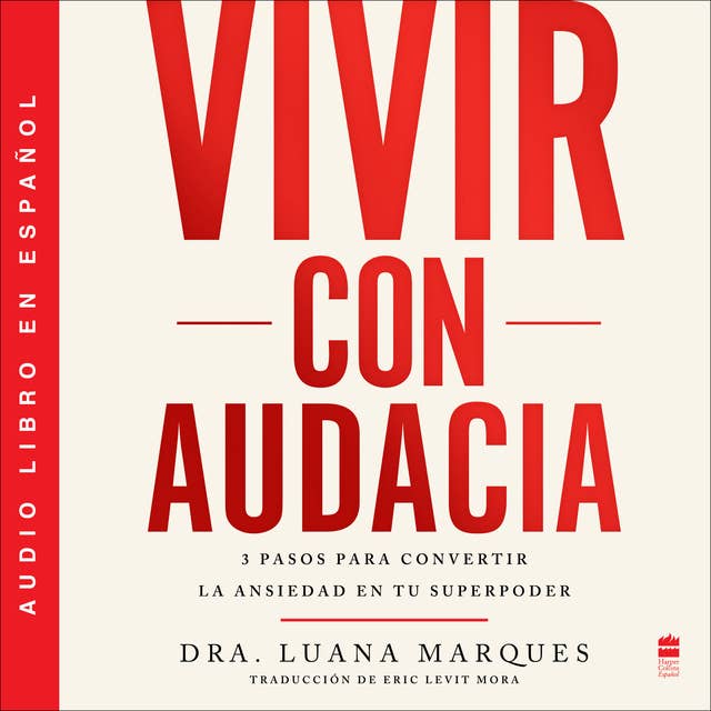 Bold Move \ Vivir con audacia (Spanish edition): 3 pasos para convertir la ansiedad en tu superpoder