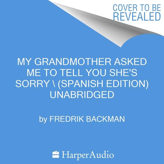 My Grandmother Asked Me to Tell You She's Sorry \ (Spanish edition) 