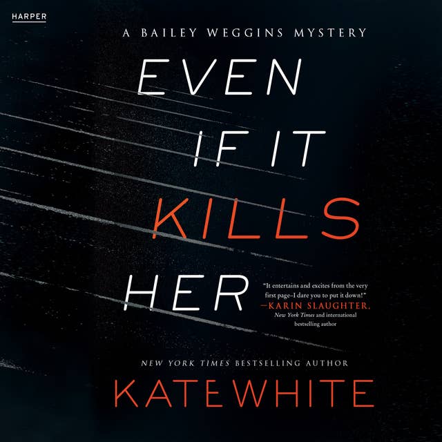 Even If It Kills Her: A Bailey Weggins Mystery