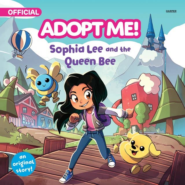 Adopt Me!: Sophia Lee and the Queen Bee: An Original Novel