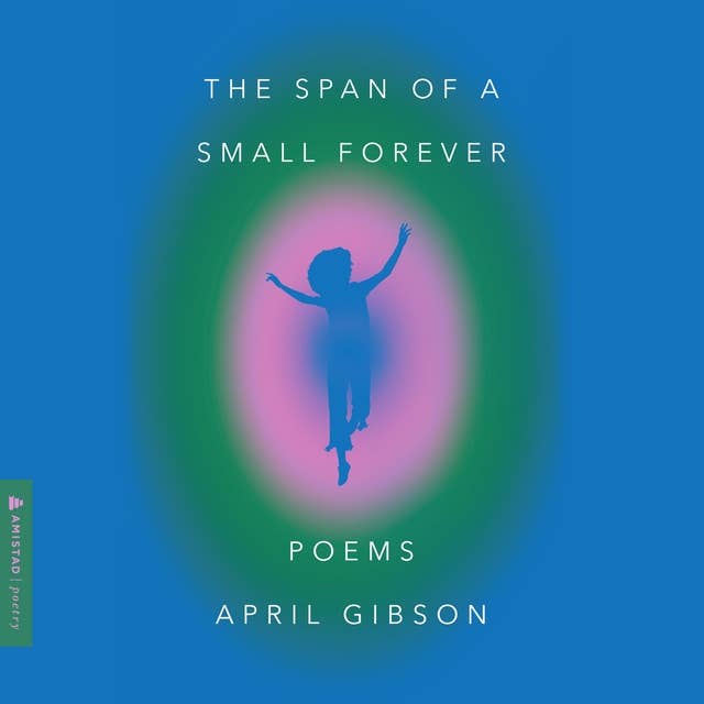 The Span of a Small Forever: Poems