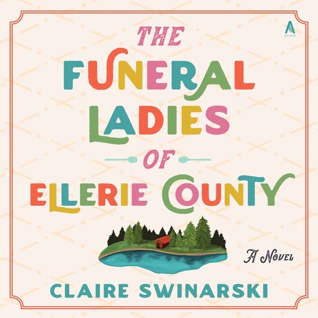 The Funeral Ladies of Ellerie County: A Novel