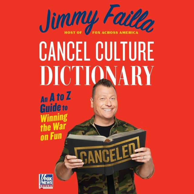 Cancel Culture Dictionary: Cancel Culture Dictionary An A to Z Guide to Winning the War On Fun