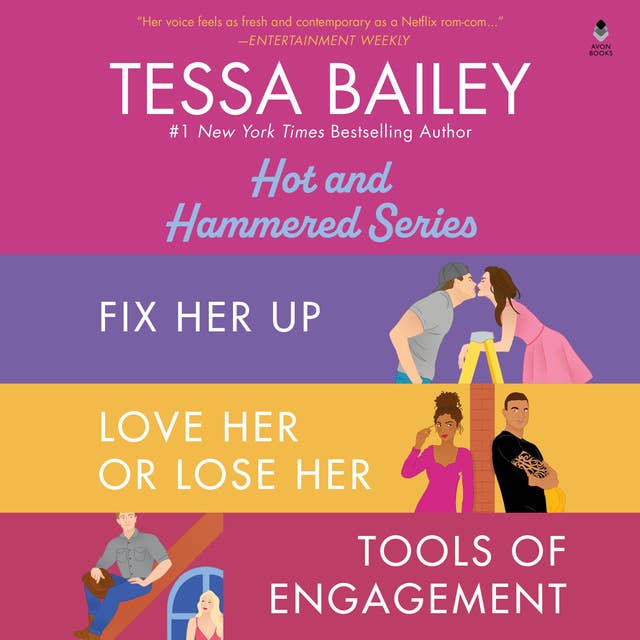 Tessa Bailey Book Set 1 DA Bundle: Fix Her Up / Love Her or Lose Her / Tools of Engagement