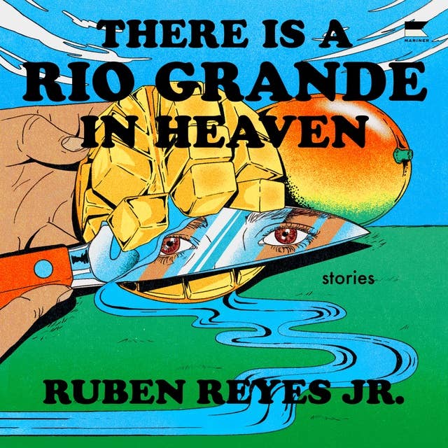 There is a Rio Grande in Heaven: Stories