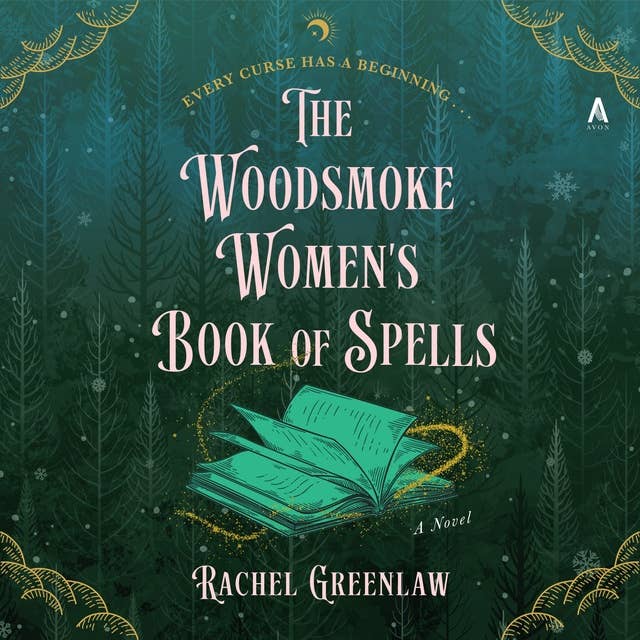 The Woodsmoke Women's Book of Spells: A Novel