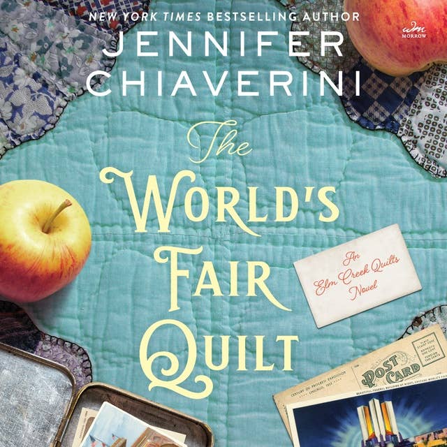 The World's Fair Quilt: An Elm Creek Quilts Novel