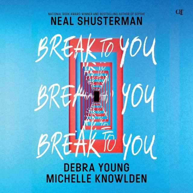 Break to You by Neal Shusterman