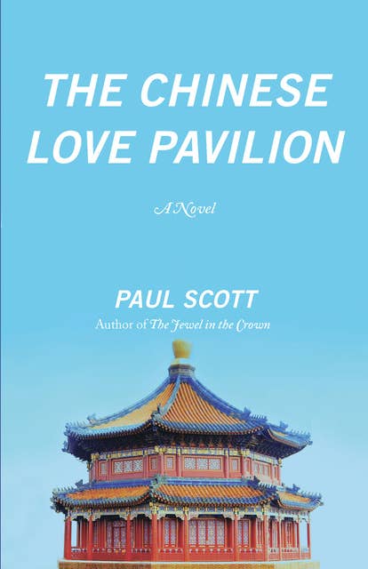 The The Chinese Love Pavilion: A Novel