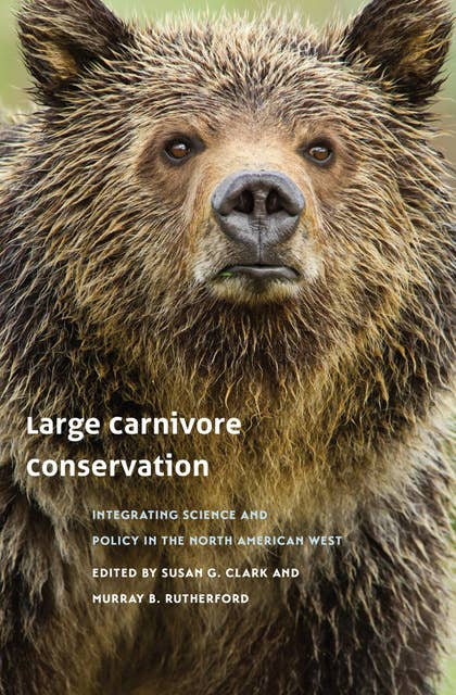 Large Carnivore Conservation: Integrating Science and Policy in the North American West