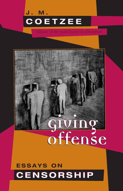 Giving Offense: Essays on Censorship
