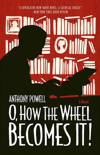 O, How the Wheel Becomes It!: A Novel