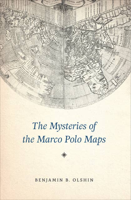 The Mysteries of the Marco Polo Maps