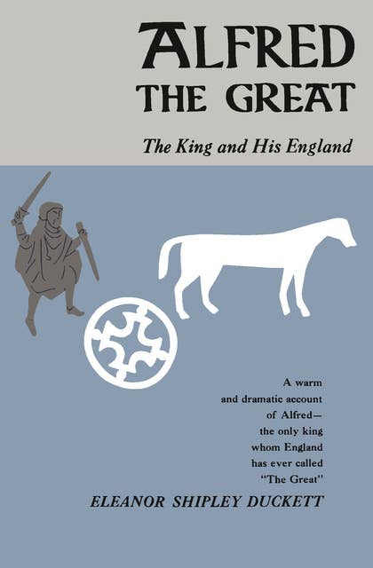Alfred the Great: The King and His England