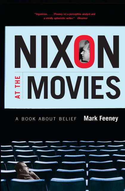 Nixon at the Movies: A Book about Belief