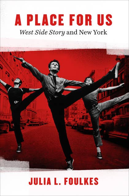 A Place for Us: "West Side Story" and New York