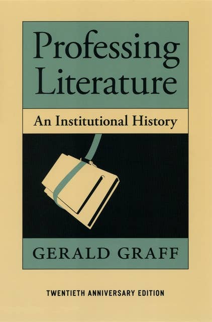 Professing Literature: An Institutional History