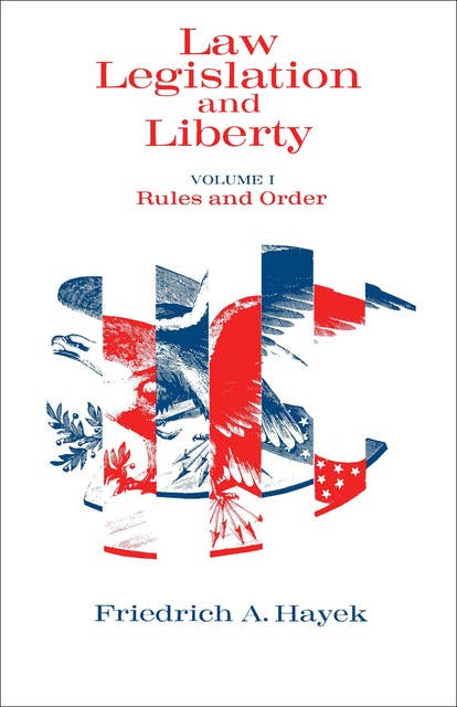 Law, Legislation and Liberty, Volume 1: Rules and Order