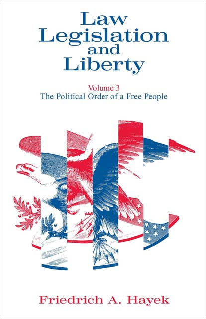 Law, Legislation and Liberty, Volume 3: The Political Order of a Free People
