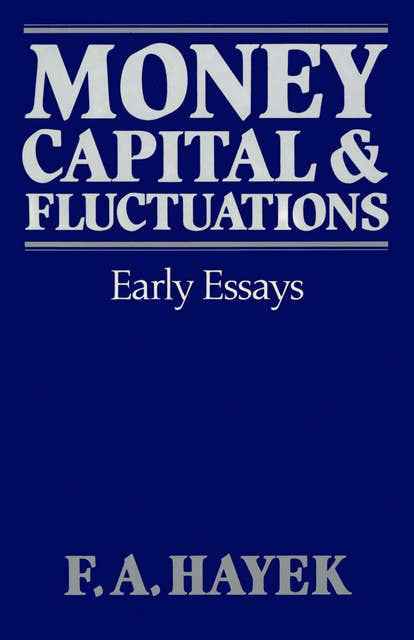 Money, Capital, & Fluctuations: Early Essays