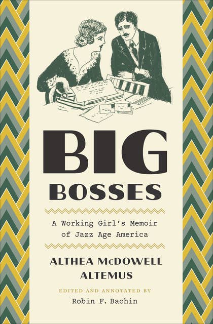 Big Bosses: A Working Girl's Memoir of Jazz Age America