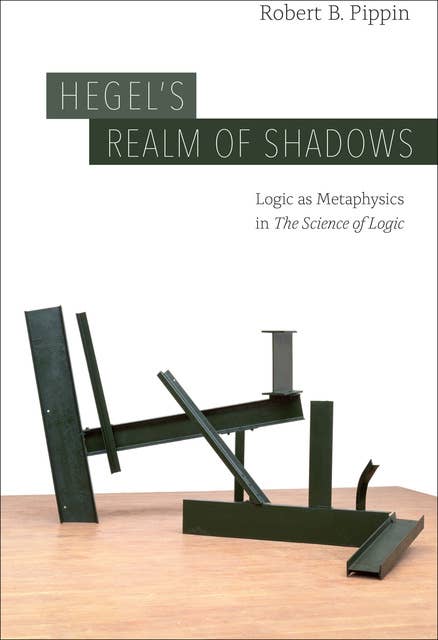Hegel's Realm of Shadows: Logic as Metaphysics in The Science of Logic