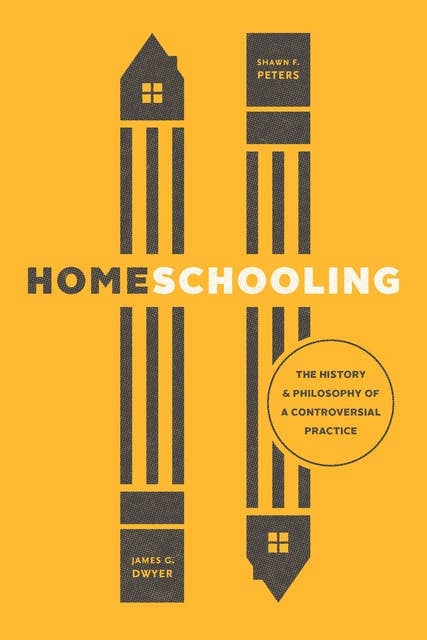 Homeschooling: The History & Philosophy of a Controversial Practice