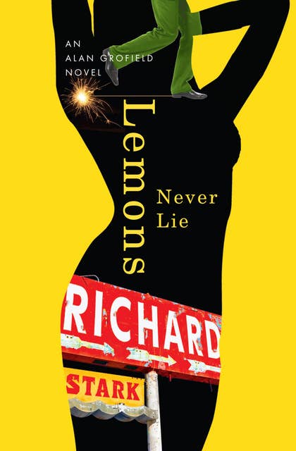 Lemons Never Lie: An Alan Grofield Novel