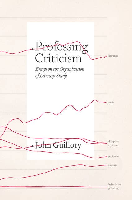 Professing Criticism: Essays on the Organization of Literary Study