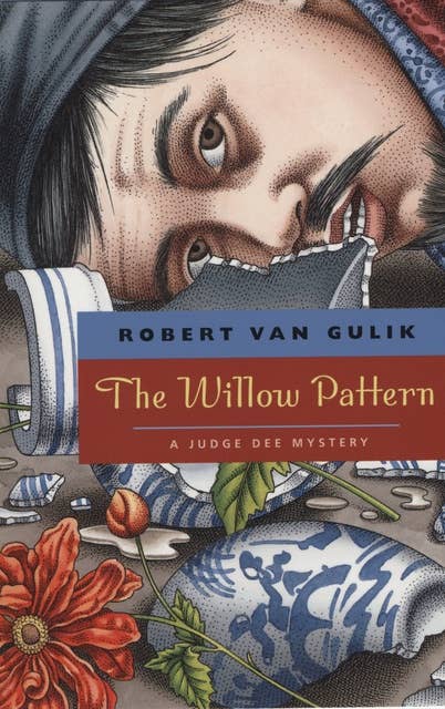 The Willow Pattern: A Judge Dee Mystery