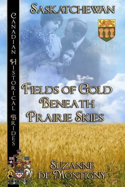 Fields of Gold Beneath Prairie Skies: Saskatchewan