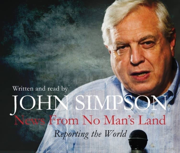 News from No Man's Land: Reporting the World