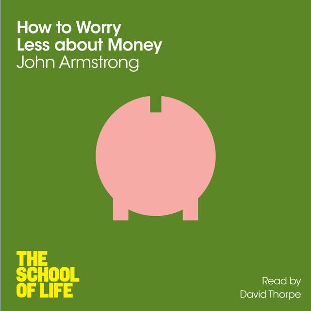 How to Worry Less About Money