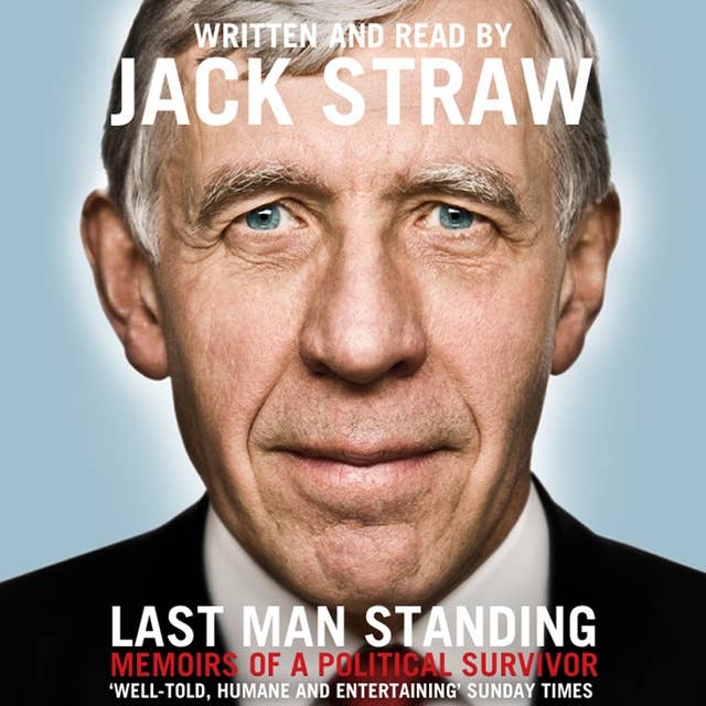 Last Man Standing: Memoirs of a Political Survivor