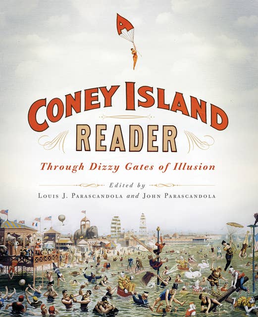 A Coney Island Reader: Through Dizzy Gates of Illusion
