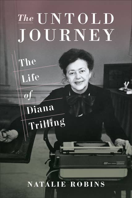 The Untold Journey: The Life of Diana Trilling