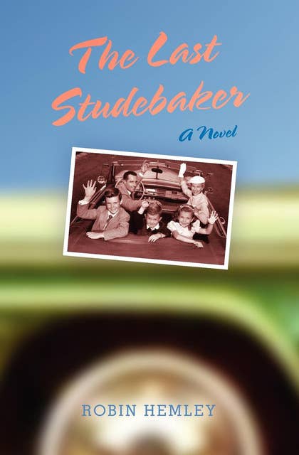 The Last Studebaker: A Novel