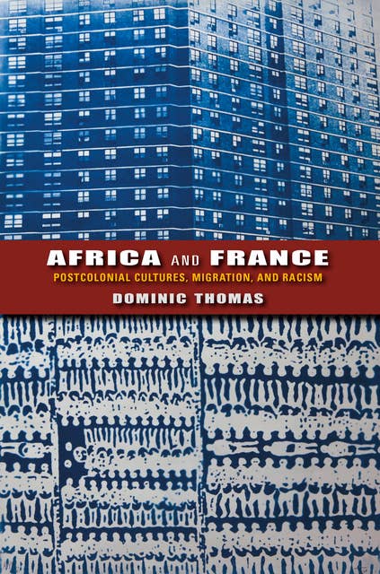 Africa and France: Postcolonial Cultures, Migration, and Racism