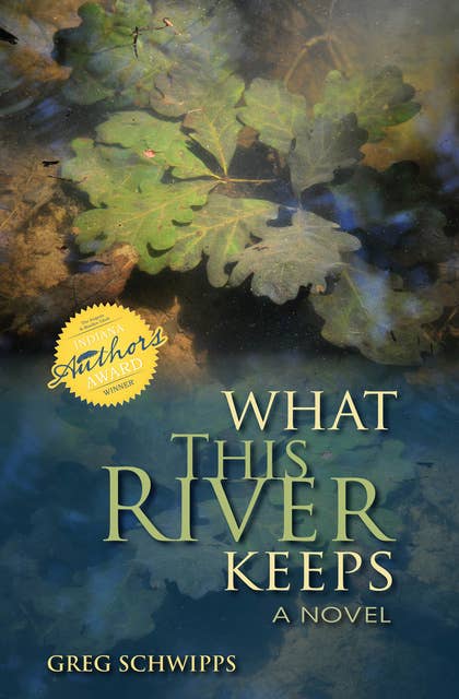 What This River Keeps: A Novel